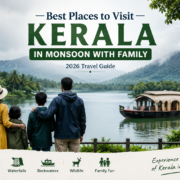 Best Places to Visit Kerala in Monsoon with Family (2026 Travel Guide)